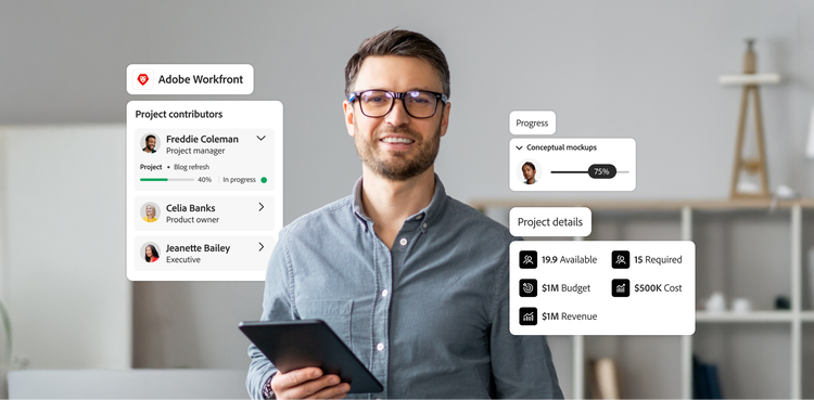 Man holding a tablet while floating Adobe Workfront panels show blog refresh project status, team roles and budget metrics.