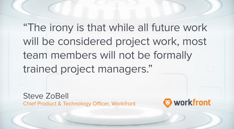 project management future steve zobell workfront