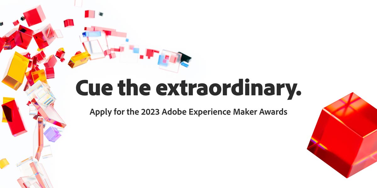 You're on — apply for the 2023 Adobe Experience Maker Awards