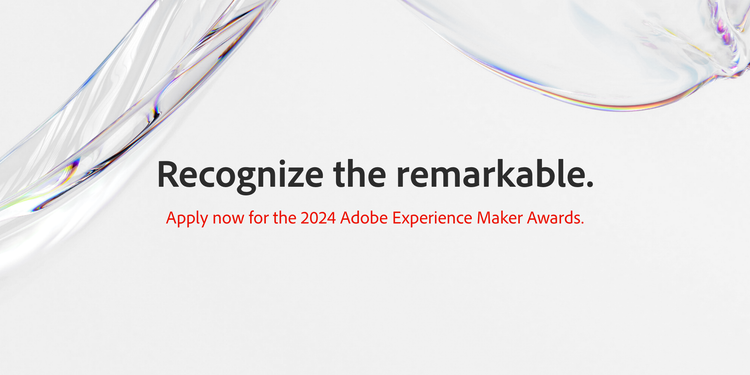 Recognize the remarkable — announcing the 2024 Adobe Experience Maker Awards