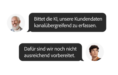 Kollegen im Chat: Der eine schreibt „Bitte die KI, unsere Kundendaten kanalübergreifend zusammenzutragen“, der andere antwortet: „So weit sind wir leider noch nicht.“