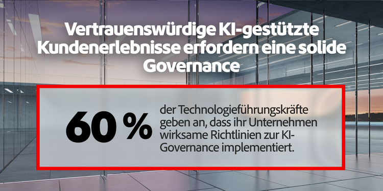 60 % der Technologieführungskräfte geben an, dass ihr Unternehmen starke KI-Governance-Richtlinien eingeführt hat