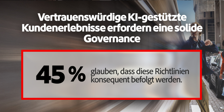 45 % sind der Ansicht, dass diese KI-Governance-Richtlinien routinemäßig befolgt werden