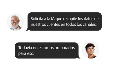 Dos compañeros con cuadros de texto que dicen: “Pídele a la IA que recopile los datos de nuestros clientes en todos los canales” y “Aún no estamos del todo preparados para eso”