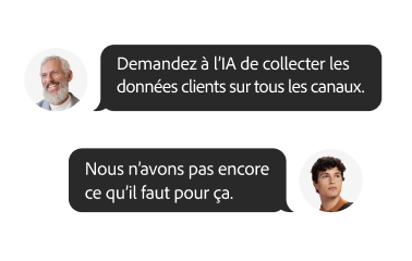 Messages échangés entre deux personnes. Une première personne demande : « Demandez à l’IA de rassembler nos données clients sur tous les canaux », tandis qu’une deuxième lui répond : « Nous ne sommes pas encore tout à fait prêts pour cela. »