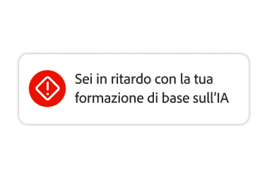 Casella di testo IA con la scritta: "Hai superato la scadenza per completare la formazione di base sull'IA"
