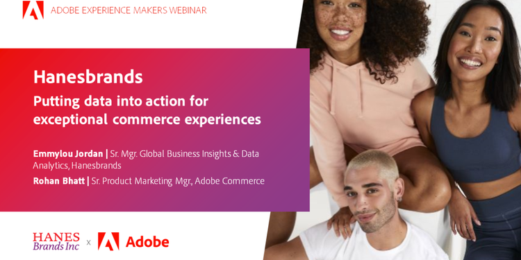 Hanesbrands Inc.: Putting Data into Action for Exceptional Commerce Experiences marquee image