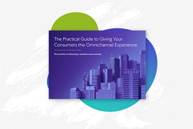 The Practical Guide to Giving Your Consumers The Omnichannel Experience