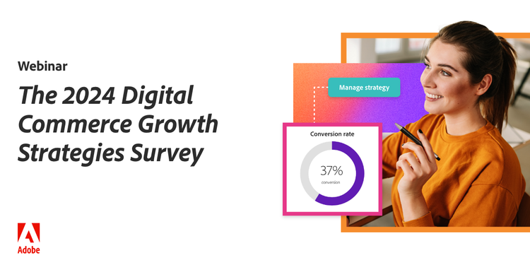 Expert Perspectives: The 2024 Digital Commerce Growth Strategies Survey marquee image