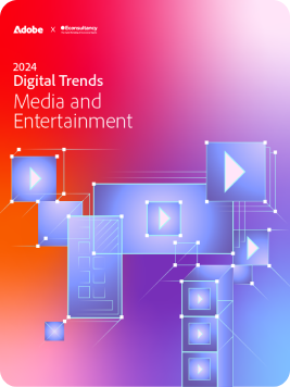 https://main--bacom--adobecom.hlx.page/resources/reports/media-and-entertainment-digital-trends | Media and entertainment report image