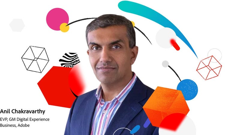 Anil Chakravarthy EVP, GM Digital Experience Business, Adobe