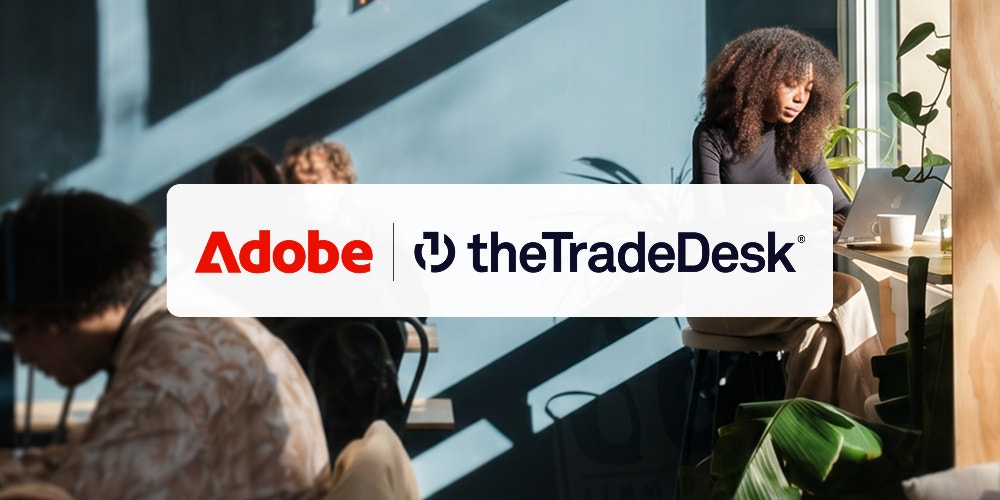 Adobe and The Trade Desk integrate programmatic signals with first-party data