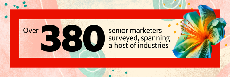 Statistic depicting over 380 senior marketers spanning a host of industries were surveyed for this report.