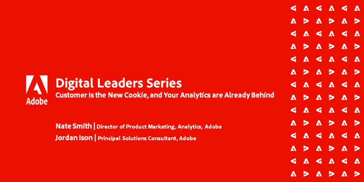 Customer Is the New Cookie and Your Analytics are Already Behind marquee image